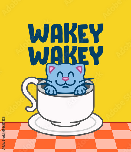 Cute sleepy cat inside coffee cup with wakey wakey text cartoon