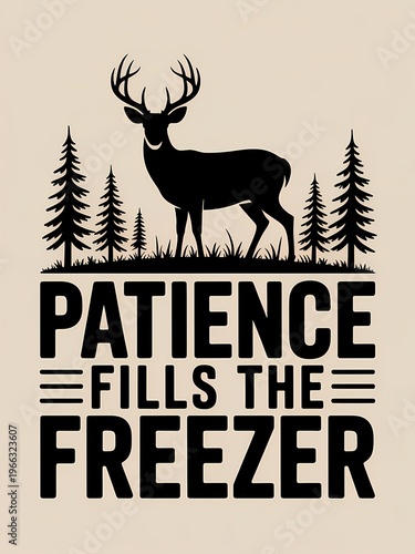 Patience fills the freezer humorous hunting poster with deer