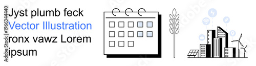 Sustainability, urban planning, renewable energy, project management, agricultural development, environmental innovation. Calendar, wheat cityscape and energy icons. Sustainability and urban