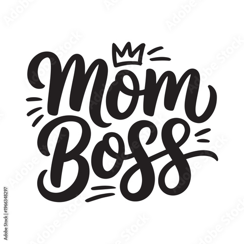 Mom boss handwritten lettering with crown and decorative lines calligraphy
