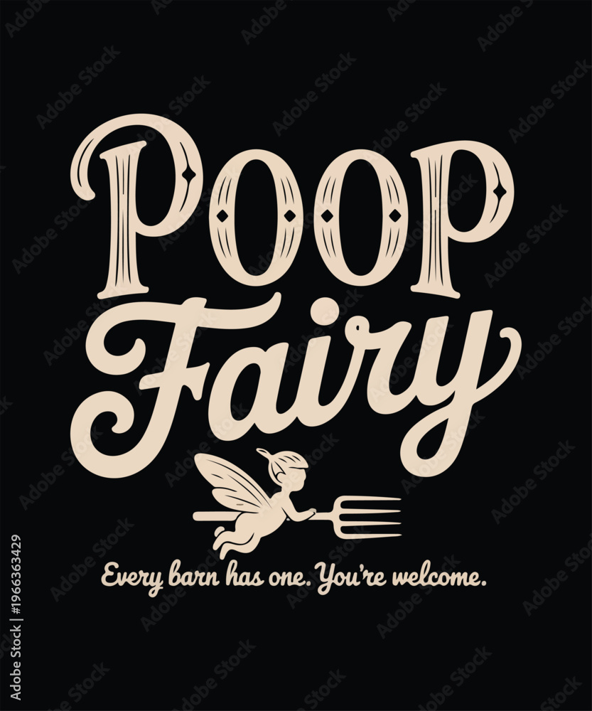 Obraz premium Poop fairy every barn has one you’re welcome