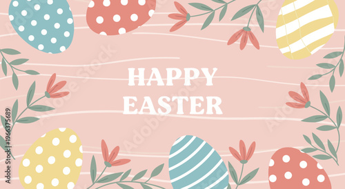 Happy Easter vector illustration with floral elements and colorful eggs, a festive springtime greeting card