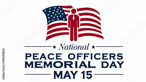 National Peace Officers Memorial Day, law enforcement tribute, American flag, police memorial vector