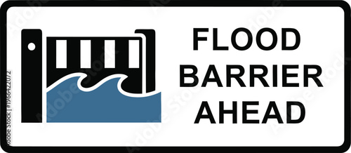 Flood barrier ahead road sign