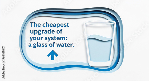The cheapest upgrade of your system: a glass of water concept of the value of drinking and fresh water  