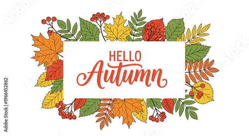 Vibrant Hello Autumn banner framed by a variety of colorful fall leaves and red berries, perfect for welcoming the harvest season.