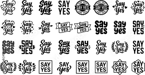 Say Yes. Set lettering. 4 harmonious lettering variations of the same emblematic concept, each with different
