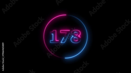 A circle animation, and glowing neon number 178 animation. on a black background. 4k video