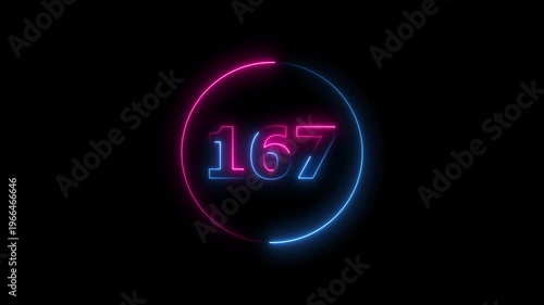 A circle animation, and glowing neon number 167 animation. on a black background. 4k video