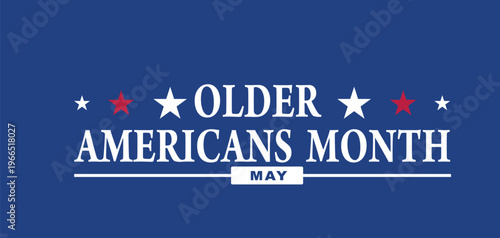 Older Americans Month. Holiday Background Template, Greeting Card, Poster design.