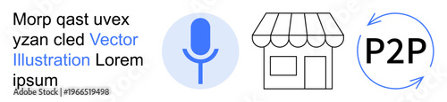 Communication, online shopping, peer-to-peer transactions, business, collaboration, technology. Features a microphone icon, a storefront illustration and a P2P logo. Communication and online