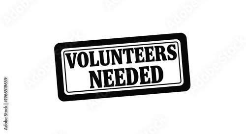 Black sign displaying volunteers needed in bold white lettering