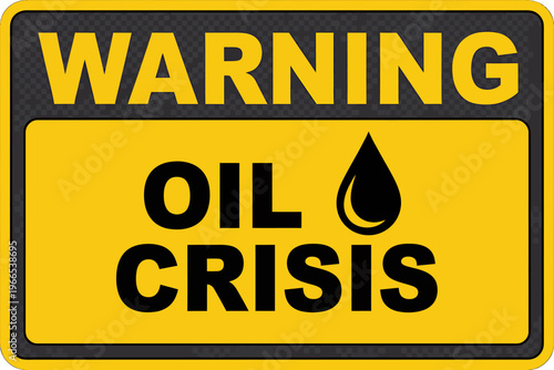 Warning oil crisis sign with yellow and black colors and droplet symbol