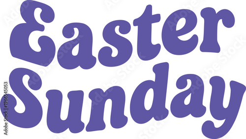 Colorful retro style text saying easter sunday for holiday celebrations