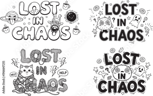 Four black and white cartoon illustrations depicting 'LOST IN CHAOS' with various cute, confused, and space-themed or animal characters and chaotic elements.
