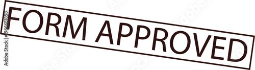 Form Approved text stamp in black ink isolated on white background