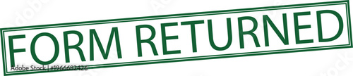 Form Returned green rubber stamp text isolated on white background