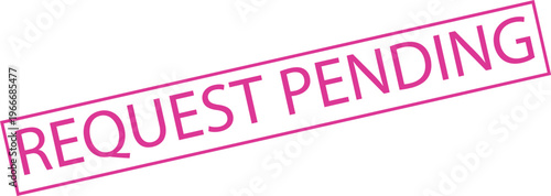 Request Pending text stamp in pink ink isolated on white background
