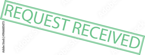 Request Received text in green stamp style isolated on white background