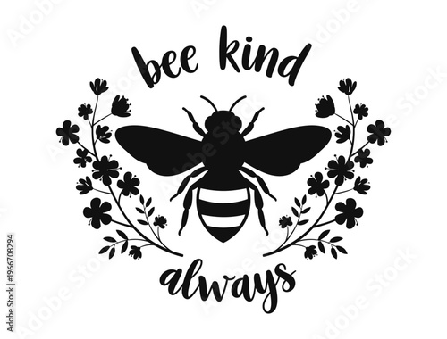 Black and white illustration of a honey bee silhouette with floral accents and bee kind always text
