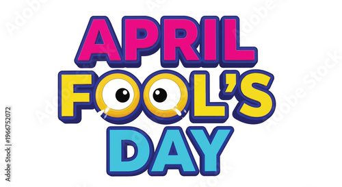 Colorful three dimensional graphic text design celebrates april fools day holiday with playful eyes