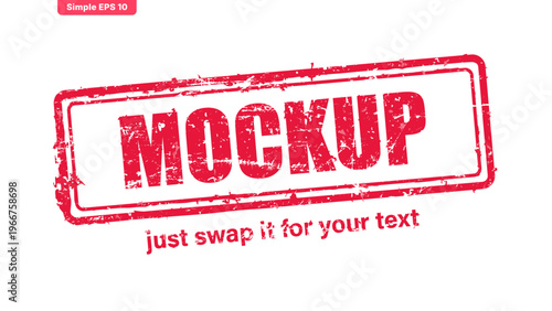 A grungy red rubber stamp with the text 'MOCKUP' and a tagline below, isolated on white, available as a vector file for easy editing. Includes mockup, stamp, grunge, red, texture, distressed, rubber.