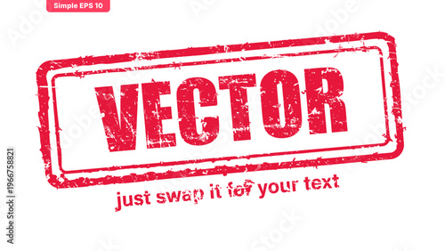 A red grunge rubber stamp with a distressed texture featuring the word "VECTOR" inside a border, accompanied by the text "just swap it for your text" below it.