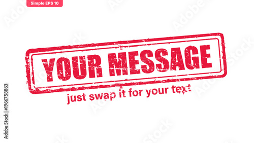 A distressed red rubber stamp vector graphic with a grunge texture, featuring the editable text 'YOUR MESSAGE' inside a rectangular border and instructions below.