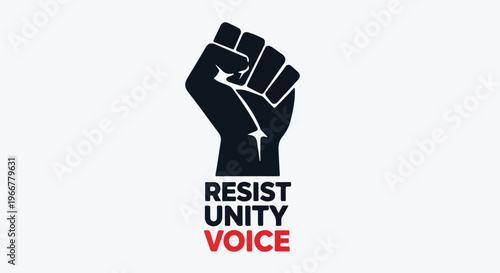 Protest fist vector icon with Resist Unity Voice text, black raised fist symbol for activism, solidarity and social justice poster design