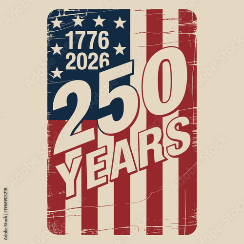 A graphic design commemorating 250 years of American independence. The design features red, white, and blue colors with the years 1776 and 2026.