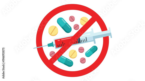 Anti drug abuse and addiction prevention sign with medical pills capsules and syringe for healthcare awareness illustration