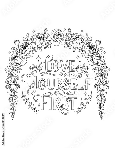 Floral design with love yourself first affirmation for adult coloring pages isolated on white