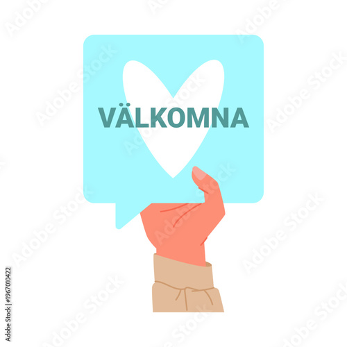 Isolated hand holding blue speech bubble with heart and Swedish word V LKOMNA meaning welcome vector illustration