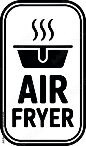 Black and White Air Fryer Icon with Steam Symbol for Kitchen Appliance Labeling and Packaging