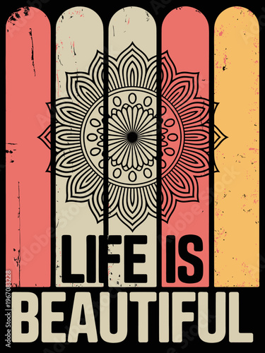 A vibrant mandala is centered on a background of vertical stripes in warm tones. The phrase 'Life is Beautiful' is prominently displayed.