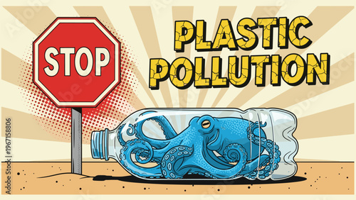 Striking poster advocating to stop plastic pollution, featuring a trapped octopus inside a discarded plastic bottle next to a prominent stop sign.