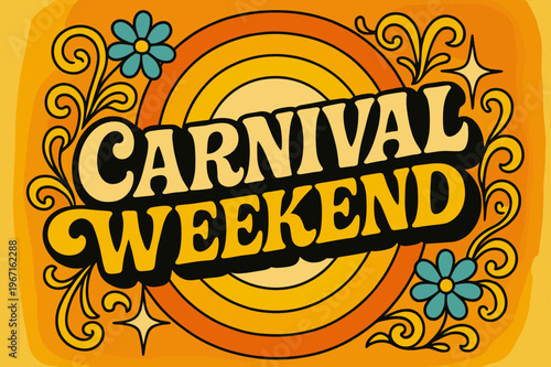 70s Carnival Vibes. Carnival Weekend ? 70s Poster; lettering: funky curved fonts; composition: wavy stacked; effects: warm gradients, concentric circles;