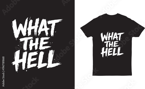 what the hell grunge typography t shirt design vector illustration