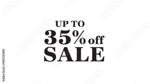 Sale text with up to 35% off and a large sale announcement in bold black font. featuring discount, offer, promotion with advertising and special