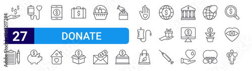 set of 27 thin line donate icons such as solidarity, list, blood bag, piggy bank, online banking, shelter, portfolio, donation, basket. editable stroke vector illustration isolated on white