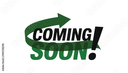 A coming soon sign with a green arrow on a white background