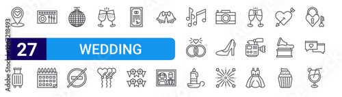 set of 27 thin line wedding icons such as placeholder, suitcase, dj mixer, date, disco ball, do not disturb, cheers, balloon, certificate. editable stroke vector illustration isolated on white