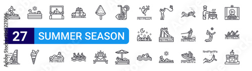 set of 27 thin line summer season icons such as surf board, windsurf, rubber pool, ice cream, watching tv, swim ring, car, banana boat, watermelon. editable stroke vector illustration isolated on
