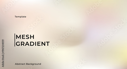Abstract background gradient mesh soft colors mesh. effect blend. blurred mixed colorful. modern design template for web covers, ad banners, posters, brochures, flyers, vector illustration beige