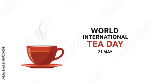 A steaming red teacup celebrates world international tea day may 21st
