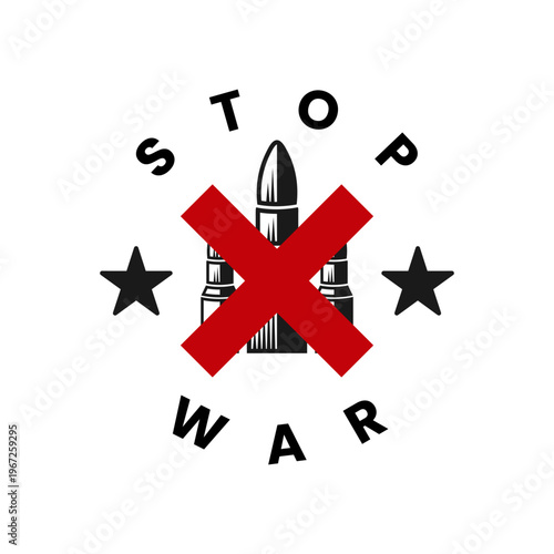 Stop War Concept with Bullets and Red X. Stop War Anti-War Protest Icon with Bullets and Red Cross