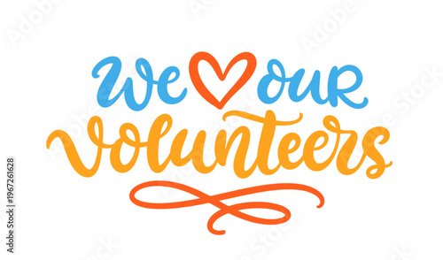 We Love Our Volunteers colorful hand lettering