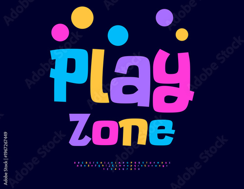 Vector Kids poster Play Zone with Colorful Balls. Festive Comic style Font. Bright Funny Alphabet Letters and Numbers set.