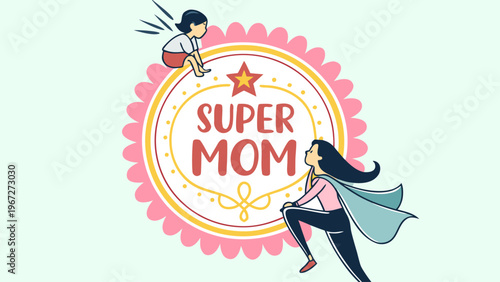 Colorful super mom badge with cute cartoon character, playful and vibrant style, ideal for Mother's Day promotion, stickers, posters, and family celebration graphics.