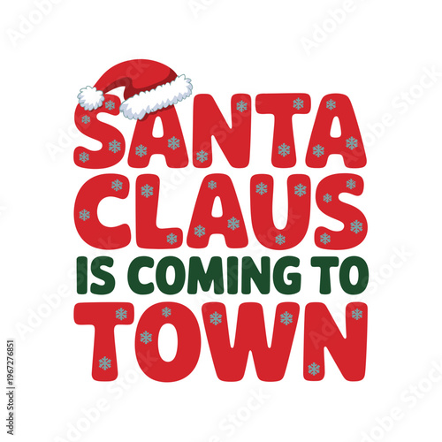 Festive graphic displaying the phrase santa claus is coming to town